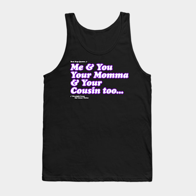 Me and You.... Tank Top by Real Rap Quotes